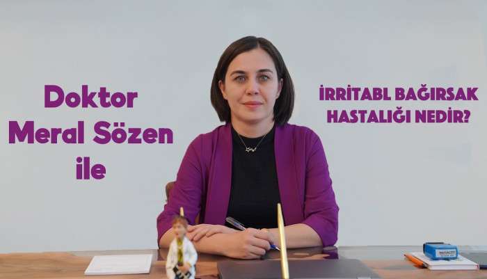 meral sözen,doktor meral sözen,ankara gastroenteroloji,irritabl bağırsak,bağırsak,ishal nedir,ishal nasıl geçer